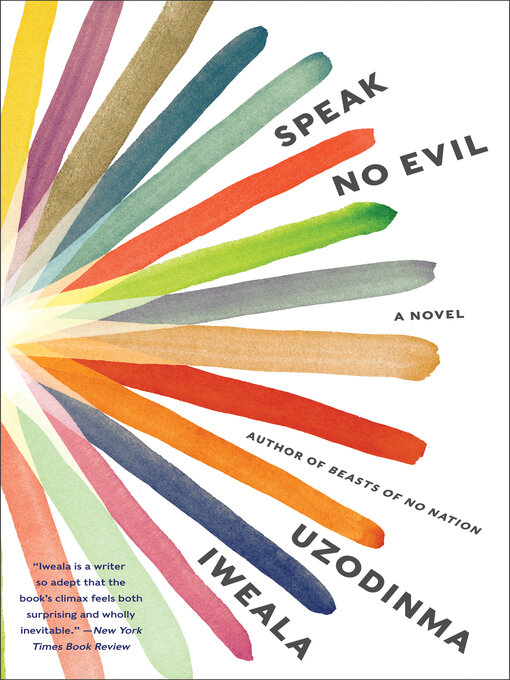 Title details for Speak No Evil by Uzodinma Iweala - Wait list